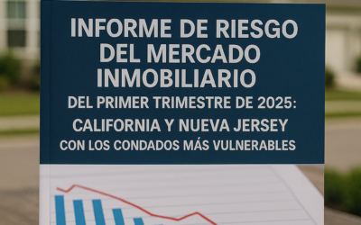 Informe de Riesgo del Mercado Inmobiliario del Primer Trimestre de 2025: California y Nueva Jersey con los Condados Más Vulnerables